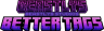 BEASTLYS BETTER TAGS