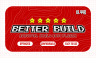 Better Build