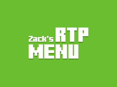 Zack's RTP menu